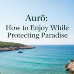Aurö: How to Enjoy While Protecting Paradise